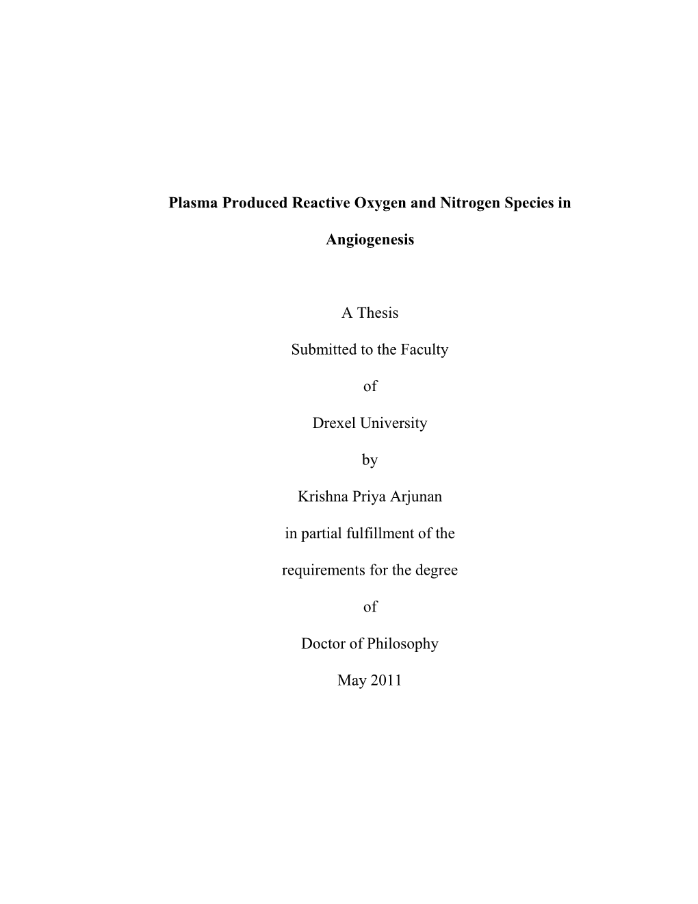 Plasma Produced Reactive Oxygen and Nitrogen Species in Angiogenesis Krishna Priya Arjunan Alisa Morss Clyne, Ph.D