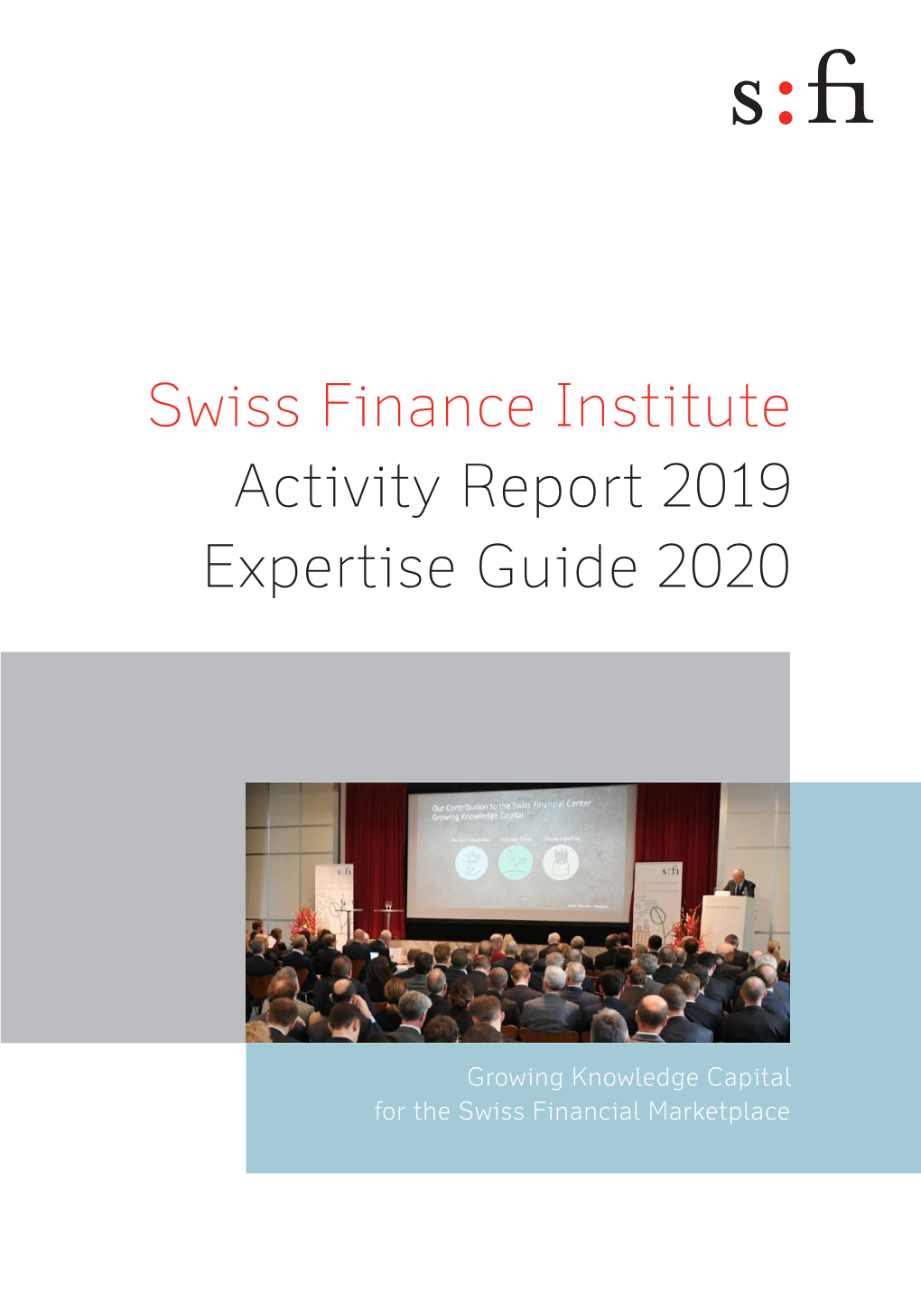 Swiss Finance Institute Activity Report 2019 Expertise Guide 2020