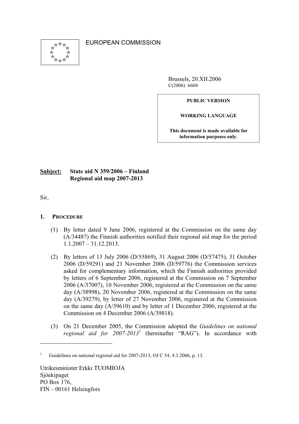 00161 Helsingfors EUROPEAN COMMISSION Brussels, 20.XII.2006