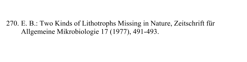 270. E. B.: Two Kinds of Lithotrophs Missing in Nature, Zeitschrift Für Allgemeine Mikrobiologie 17 (1977), 491-493