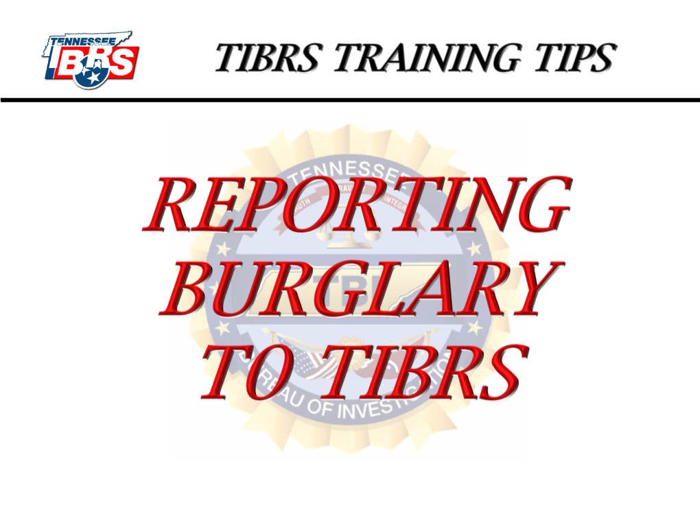 Reporting Burglary to TIBRS