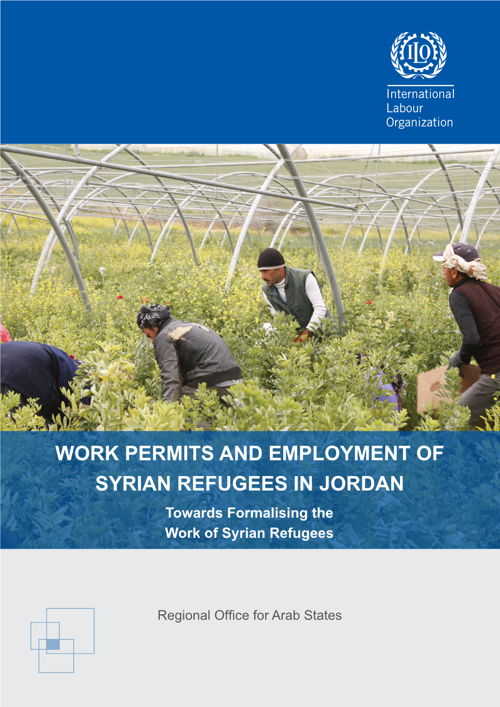 WORK PERMITS and EMPLOYMENT of SYRIAN REFUGEES in JORDAN Towards Formalising the Work of Syrian Refugees