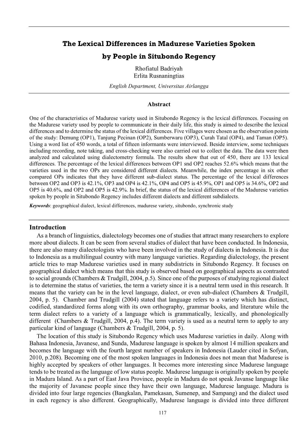 The Lexical Differences in Madurese Varieties Spoken by People in Situbondo Regency Rhofiatul Badriyah Erlita Rusnaningtias English Department, Universitas Airlangga