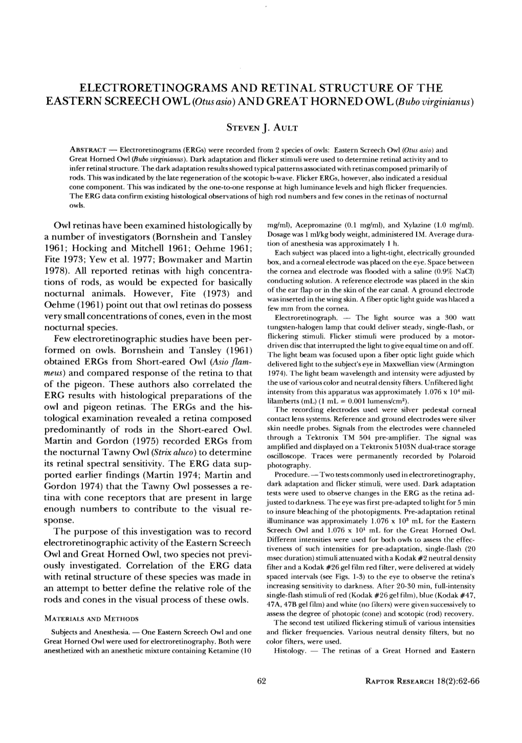 ELECTRORETINOGRAMS and RETINAL STRUCTURE of the EASTERN SCREECH OWL &Lpar;<I>Otus Asio</I>&Rpar; and GREAT H