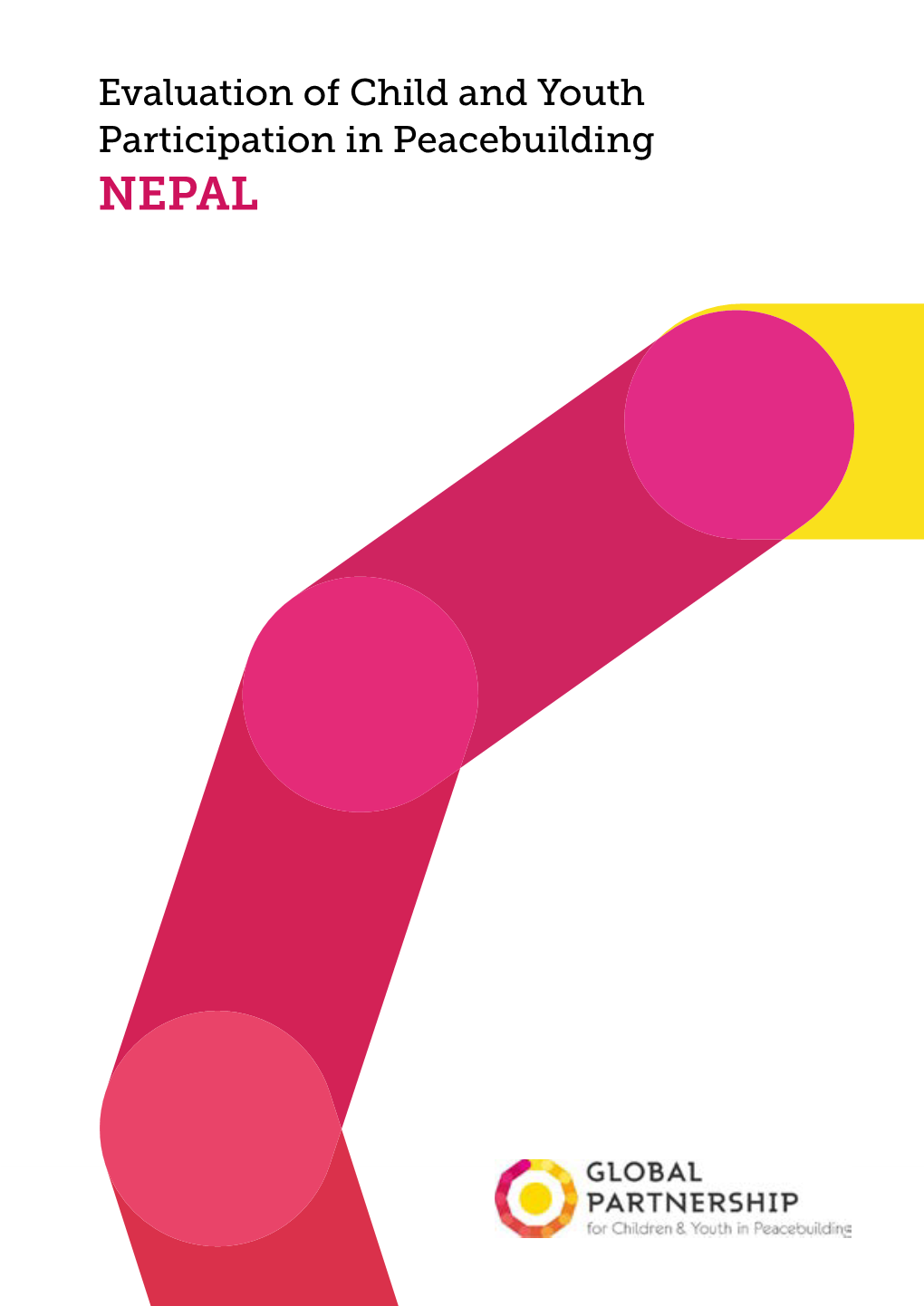 Evaluation of Child and Youth Participation in Peacebuilding NEPAL Release Date: June 2015