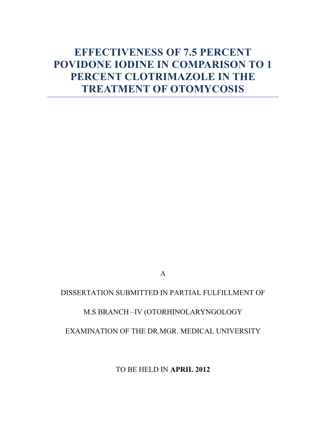 Effectiveness of 7.5 Percent Povidone Iodine in Comparison to 1 Percent Clotrimazole in the Treatment of Otomycosis