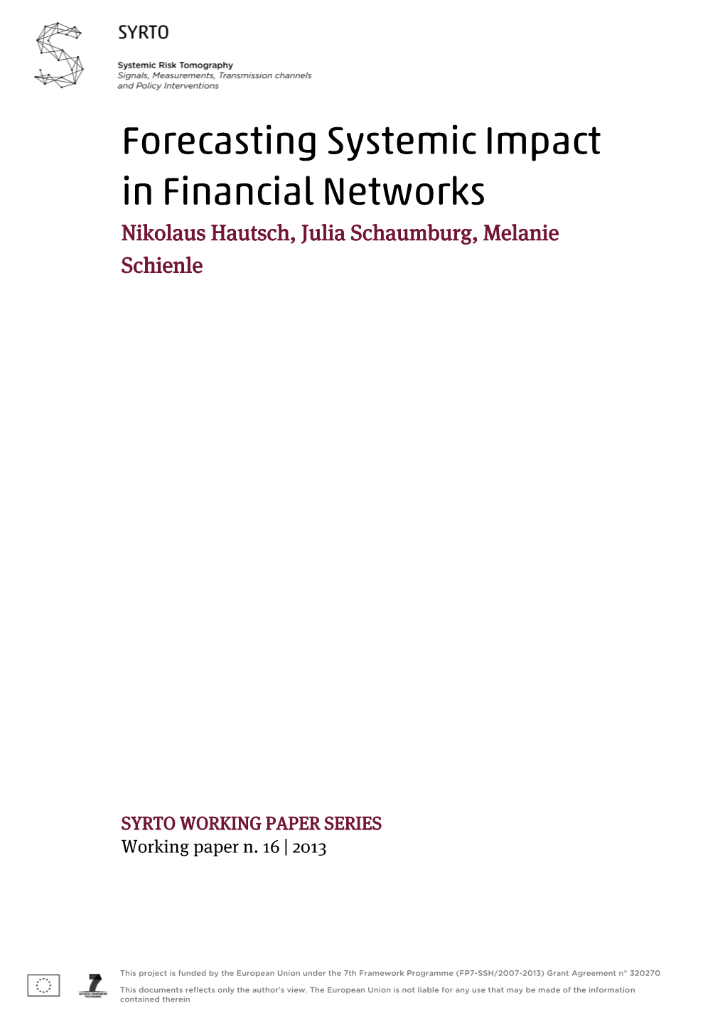 Forecasting Systemic Impact in Financial Networks Nikolaus Hautsch, Julia Schaumburg, Melanie Schienle