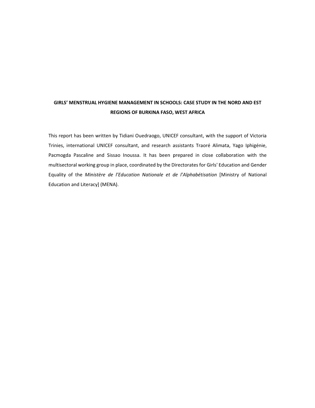 GIRLS' MENSTRUAL HYGIENE MANAGEMENT in SCHOOLS: CASE STUDY in the NORD and EST REGIONS of BURKINA FASO, WEST AFRICA This Repor