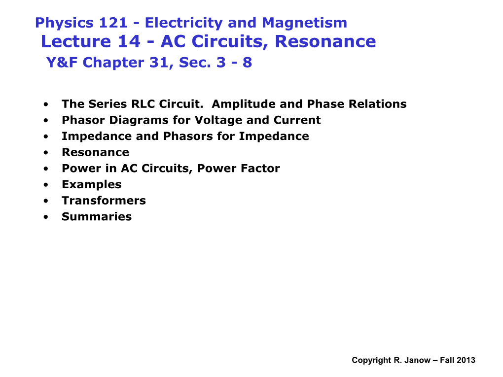 Lecture 14 - AC Circuits, Resonance Y&F Chapter 31, Sec