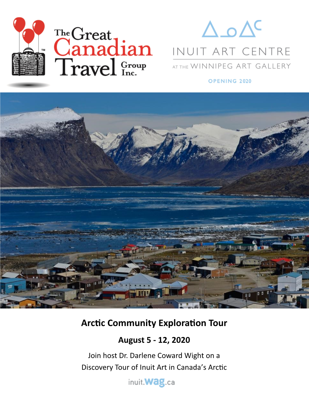 Arctic Community Exploration Tour August 5 - 12, 2020 Join Host Dr