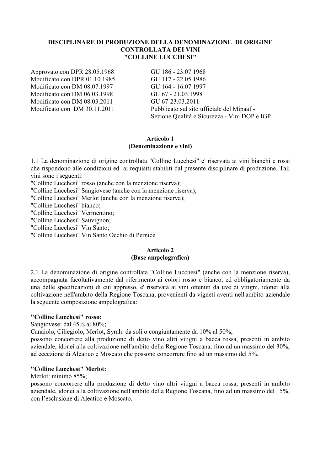 DOC Colline Lucchesi Situata a Nord Della Toscana, È Compressa Tra L’Appennino E Il Mar Tirreno