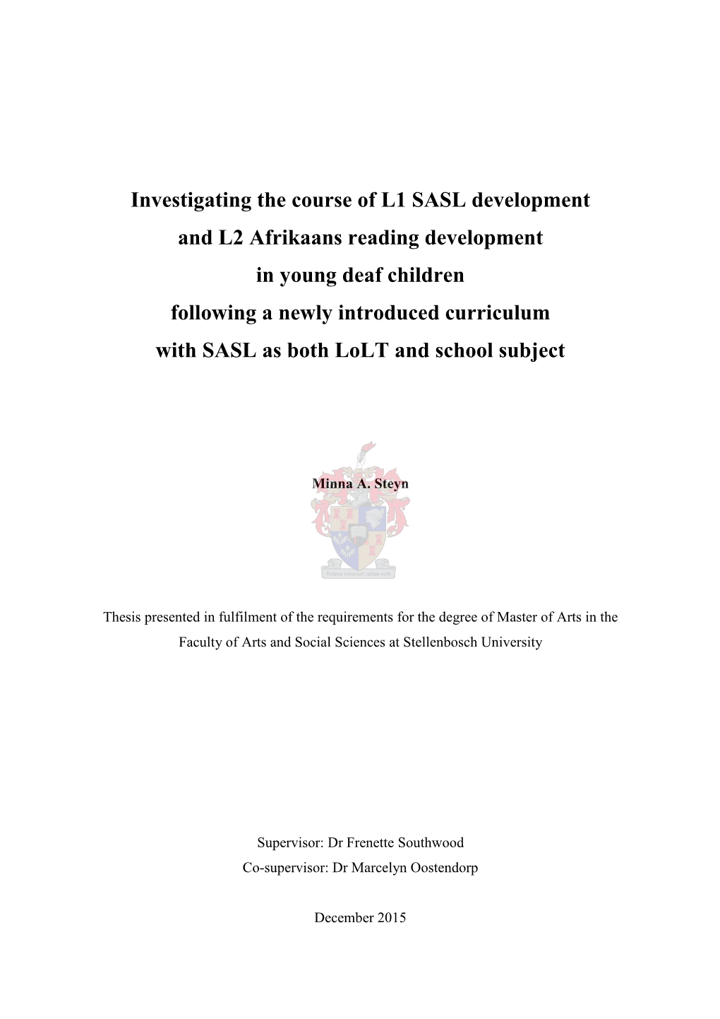 Investigating the Course of L1 SASL Development and L2 Afrikaans