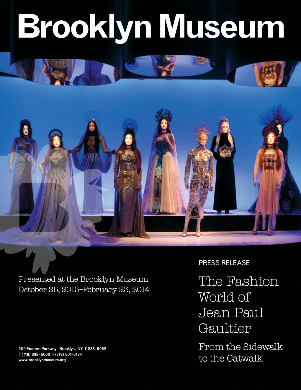 The Fashion World of Jean Paul Gaultier: from the Sidewalk to the Catwalk, the First International Exhibition of This Celebrated French Couturier’S Work