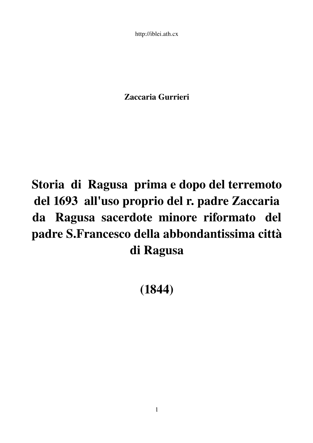 Storia Di Ragusa Prima E Dopo Del Terremoto Del 1693 All'uso Proprio Del R. Padre Zaccaria Da