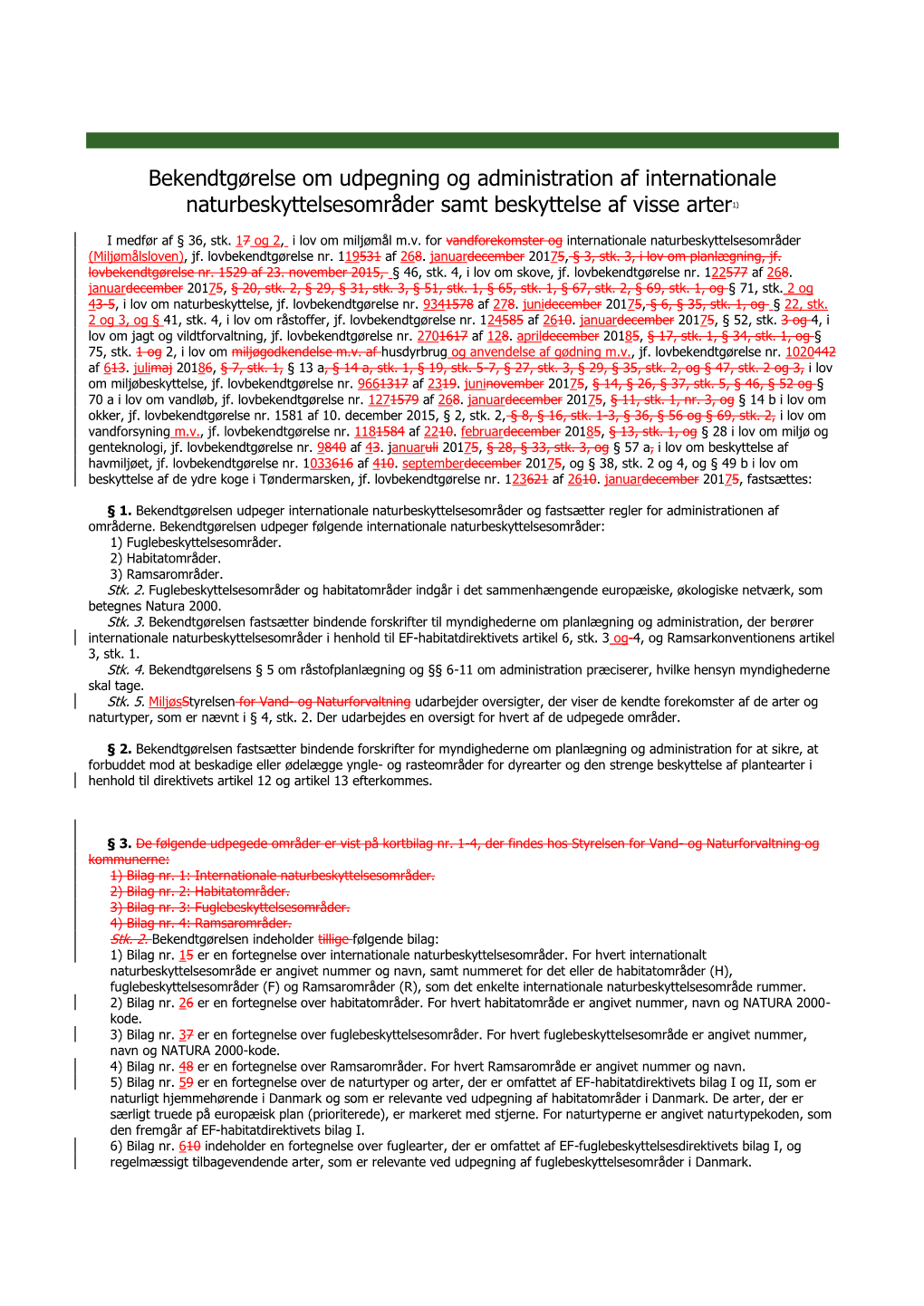 Bekendtgørelse Om Udpegning Og Administration Af Internationale Naturbeskyttelsesområder Samt Beskyttelse Af Visse Arter1)