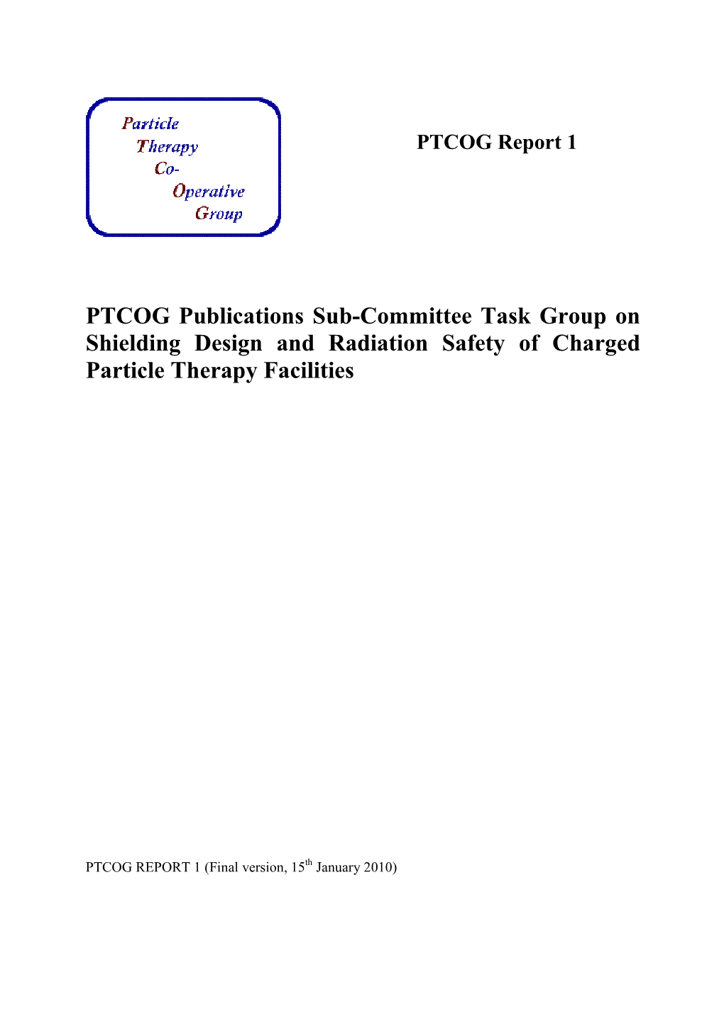 PTCOG Publications Sub-Committee Task Group on Shielding Design and Radiation Safety of Charged Particle Therapy Facilities