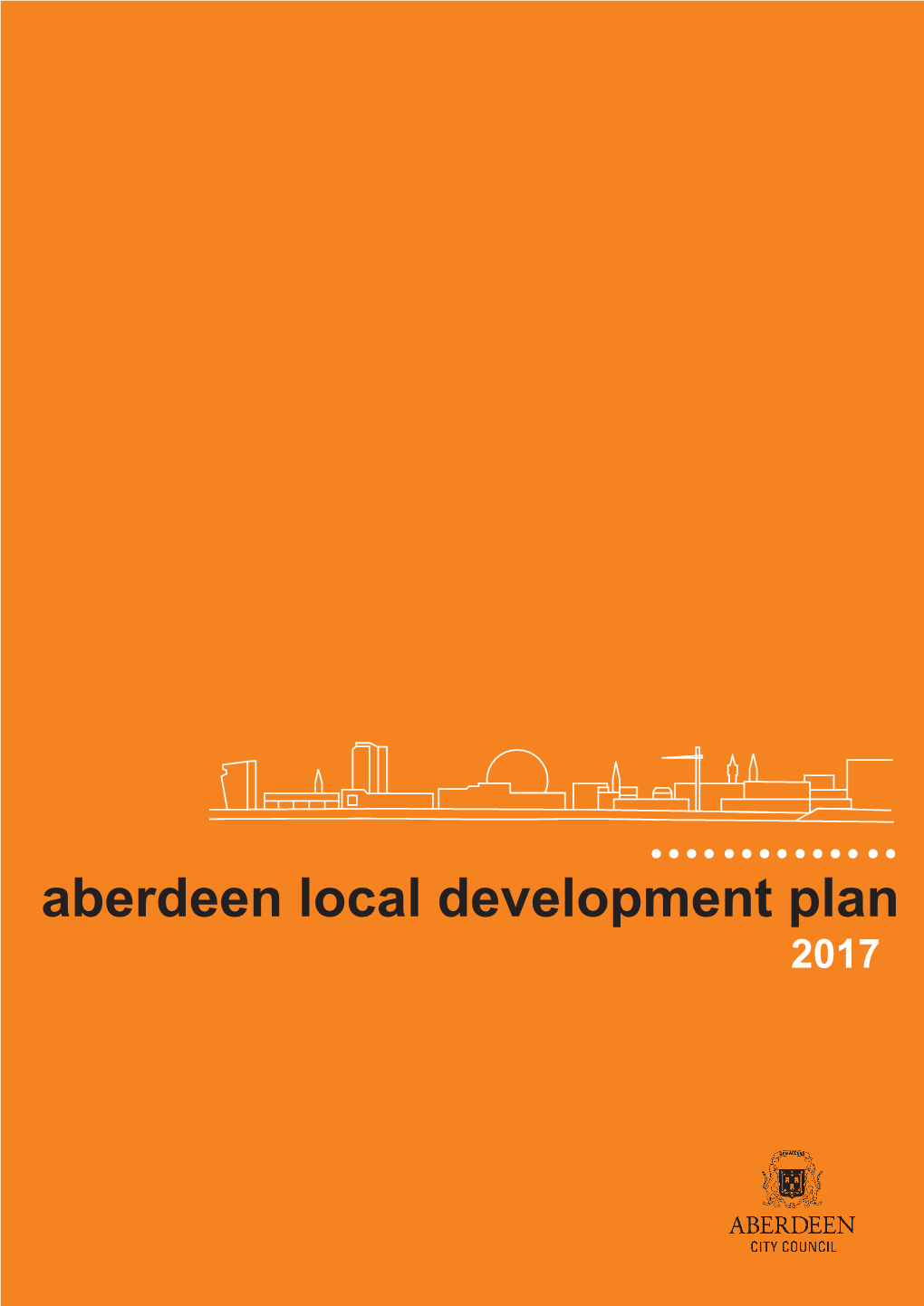 Aberdeen Local Development Plan : 2017 1 Andrew Brownrigg 01224 523317