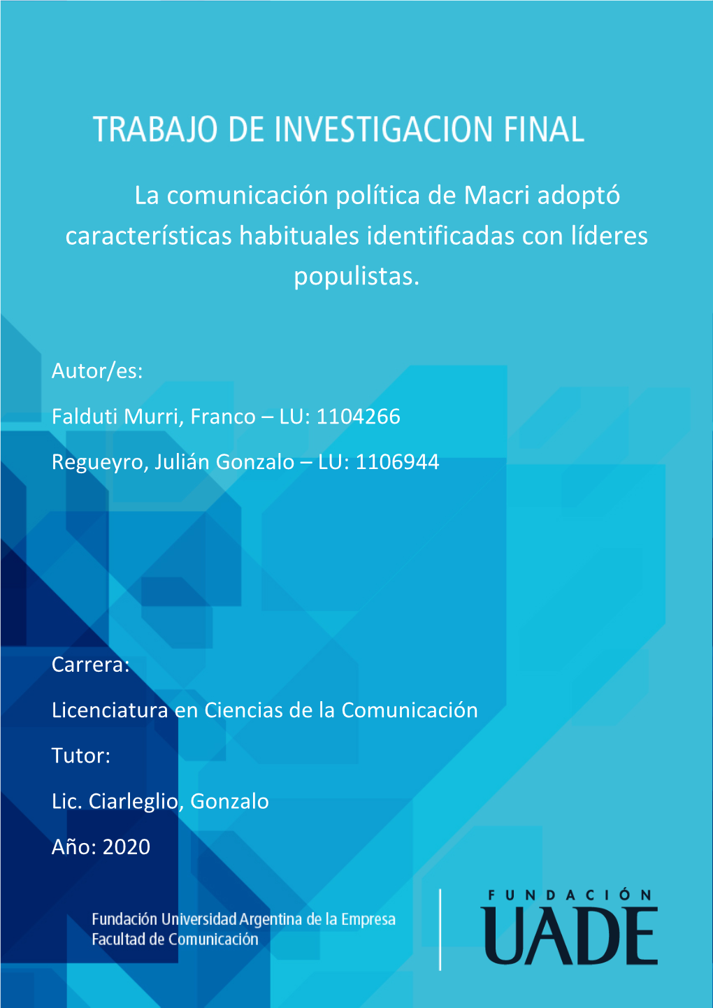La Comunicación Política De Macri Adoptó Características Habituales Identificadas Con Líderes Populistas