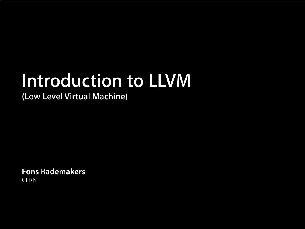 Introduction to LLVM (Low Level Virtual Machine)