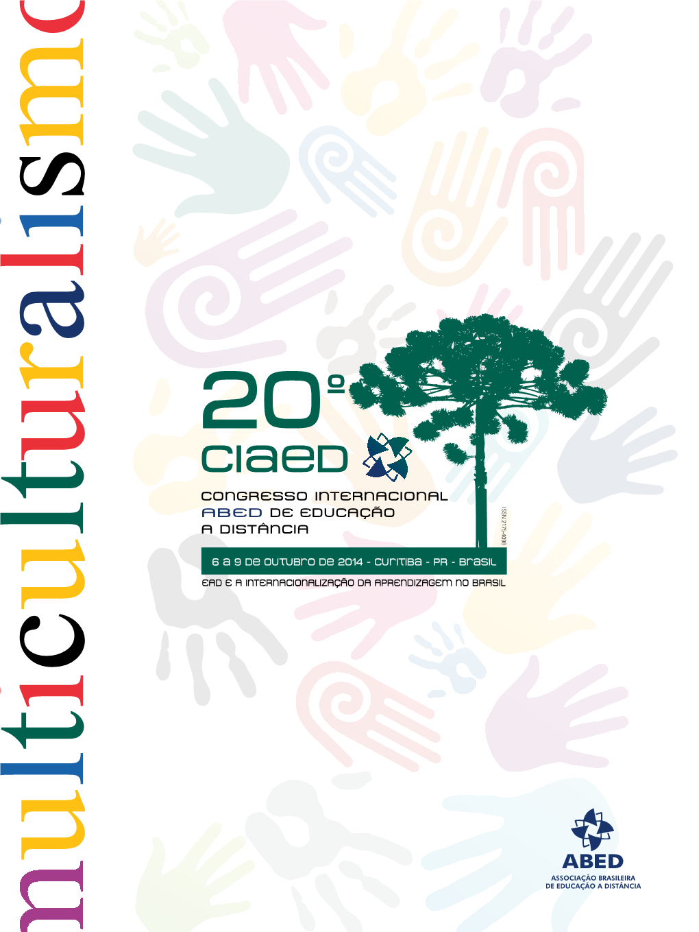 Programação Do 20º CIAED É Dinâmica Em Função Das Submetidos À Comissão Científica Do 20° CIAED E Aprovados Confirmações De Convidados E Das Atividades Científicas