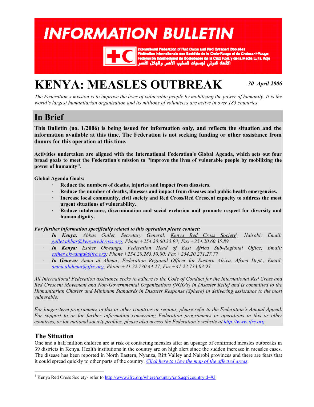 KENYA: MEASLES OUTBREAK 30 April 2006 the Federation’S Mission Is to Improve the Lives of Vulnerable People by Mobilizing the Power of Humanity