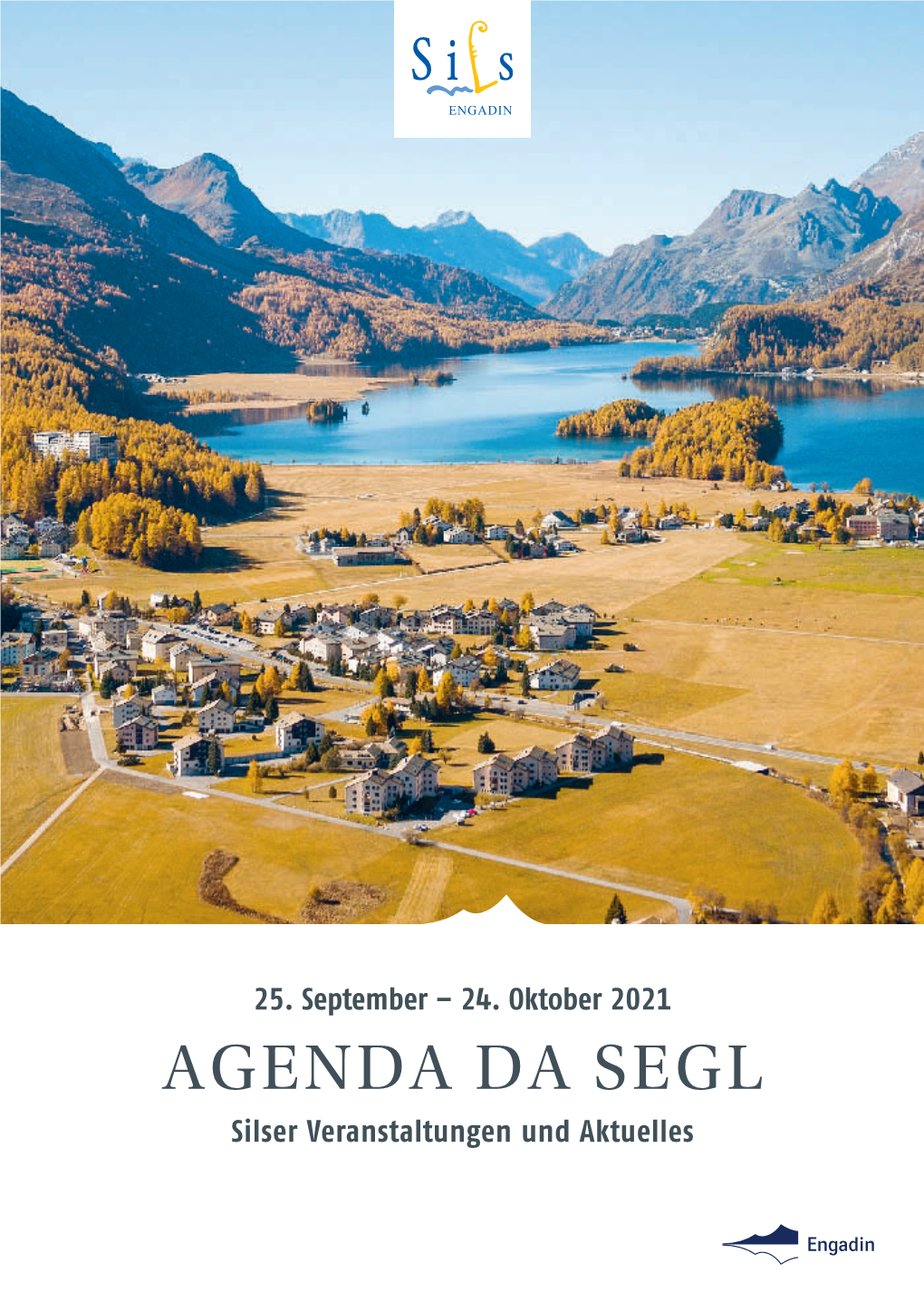 AGENDA DA SEGL Silser Veranstaltungen Und Aktuelles «Bainvgnieu a Segl»