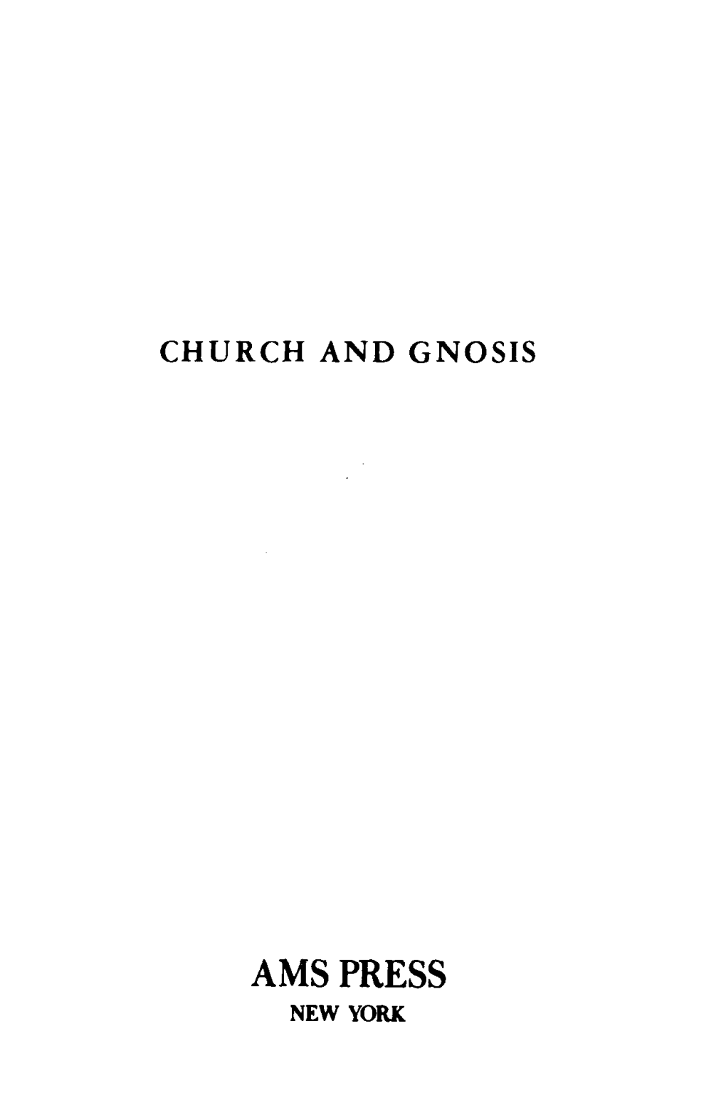 Church and Gnosis. a Study of Christian Thought and Speculation