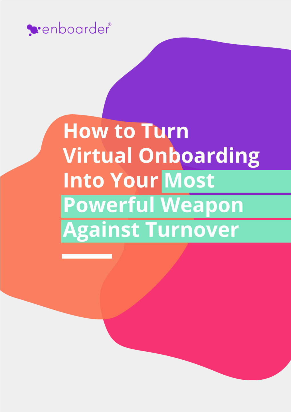 How to Turn Virtual Onboarding Into Your Most Powerful Weapon Against Turnover INTRODUCTION