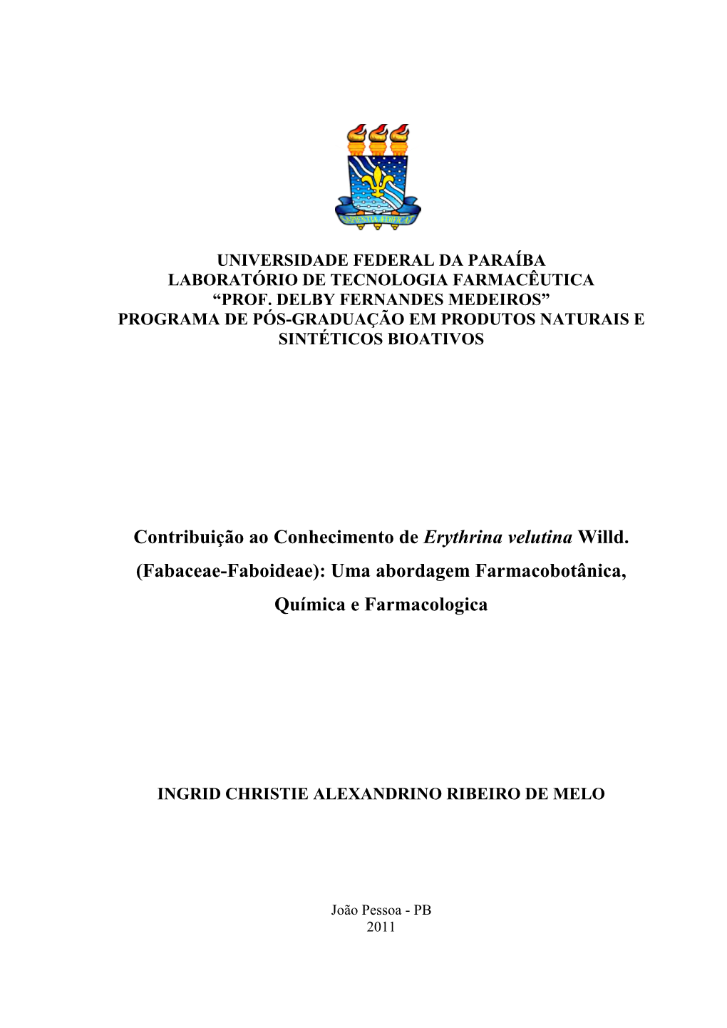 Contribuição Ao Conhecimento De Erythrina Velutina Willd. (Fabaceae-Faboideae): Uma Abordagem Farmacobotânica, Química E Farmacologica