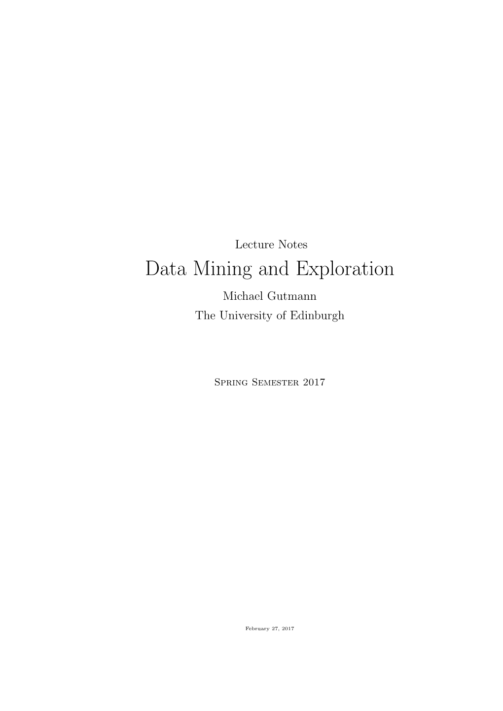 Data Mining and Exploration Michael Gutmann the University of Edinburgh