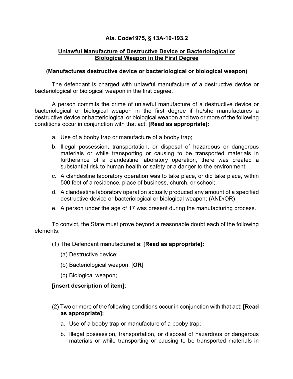 Ala. Code1975, § 13A-10-193.2 Unlawful Manufacture of Destructive Device Or Bacteriological Or Biological Weapon in the First