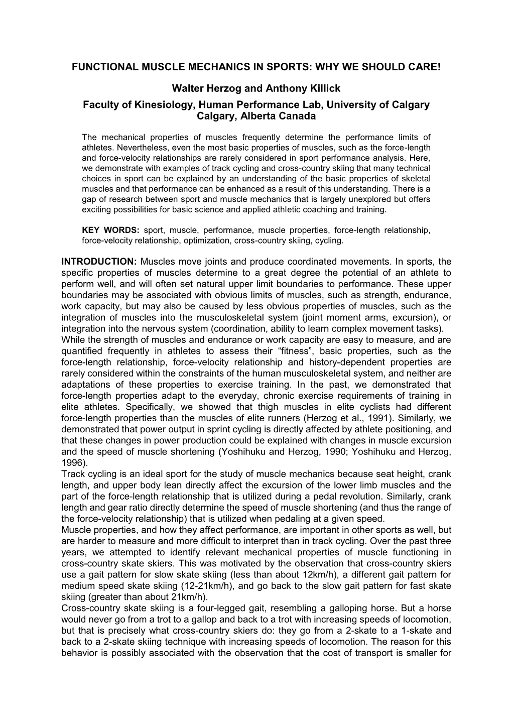 FUNCTIONAL MUSCLE MECHANICS in SPORTS: WHY WE SHOULD CARE! Walter Herzog and Anthony Killick Faculty of Kinesiology, Human Perfo