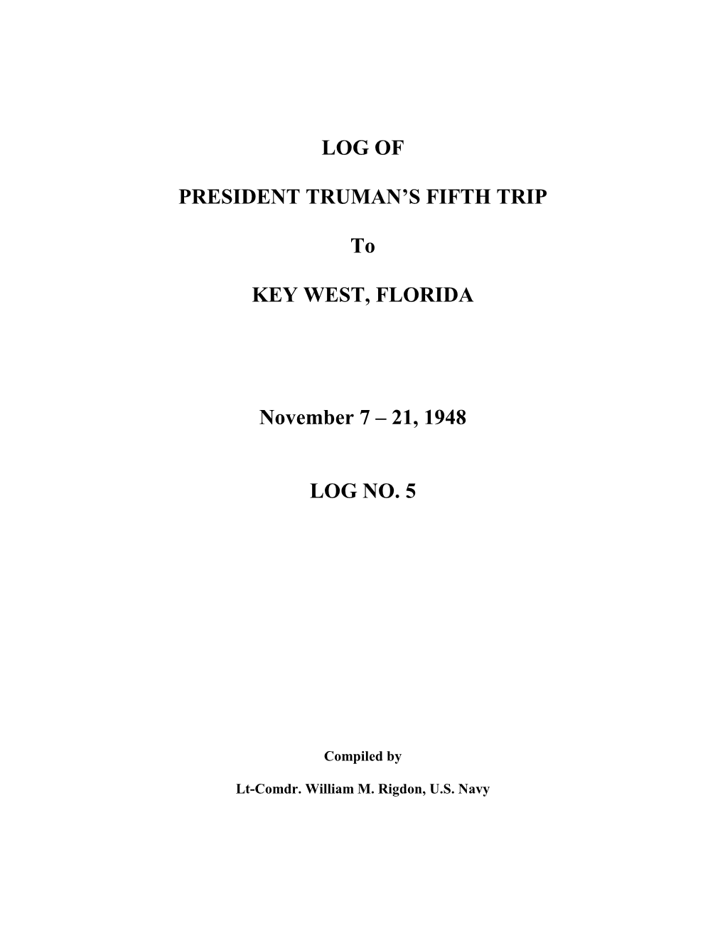 LOG of PRESIDENT TRUMAN's FIFTH TRIP to KEY WEST