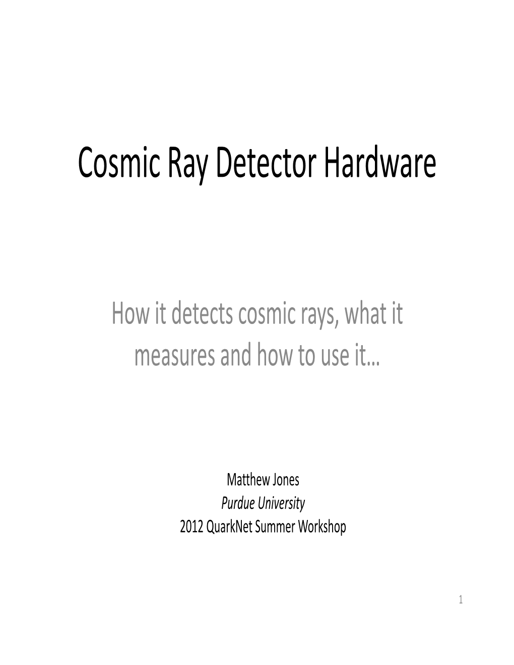 Cosmic Ray Detector Hardware