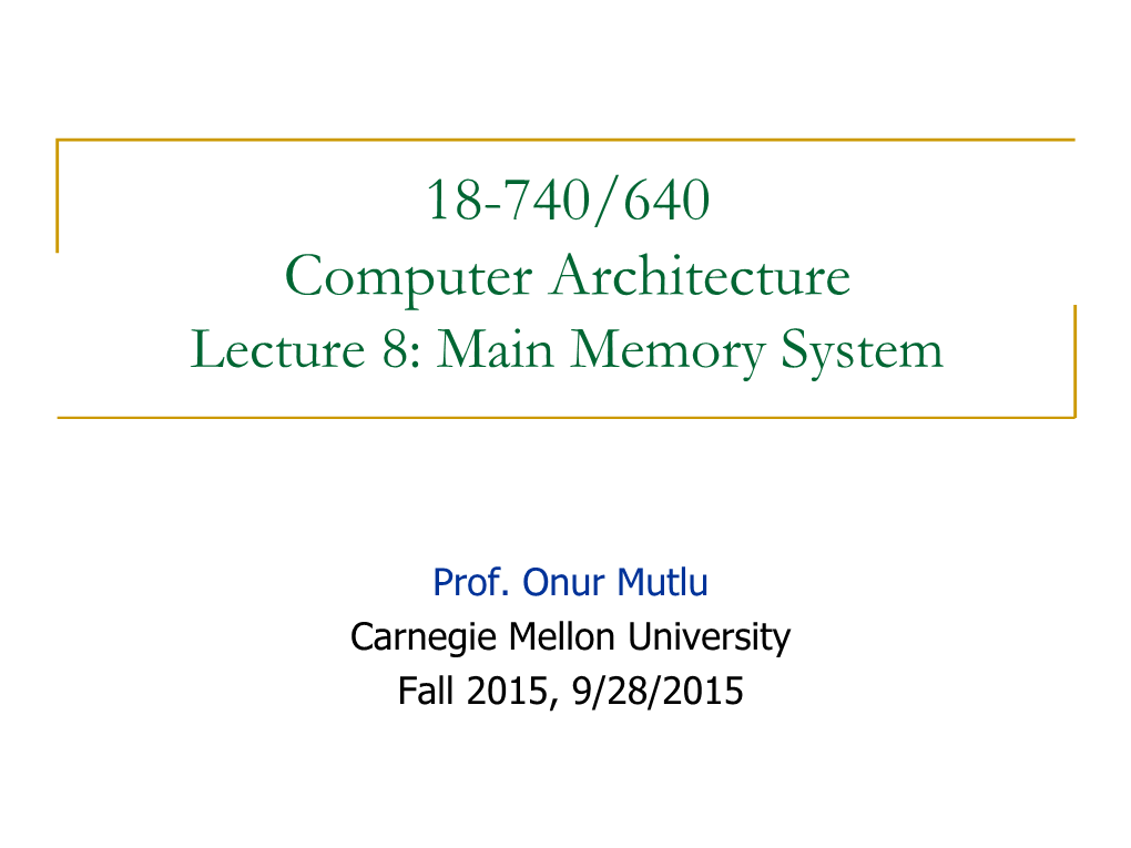 Lecture 8: Main Memory System