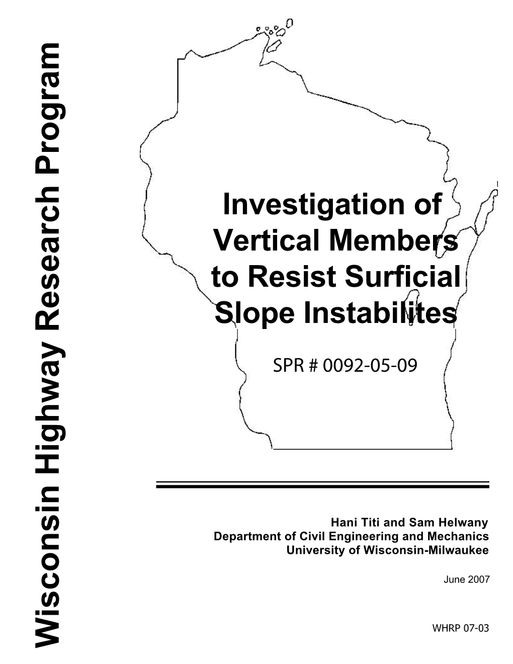 Investigation of Vertical Members to Resist Surficial Slope Instabilties