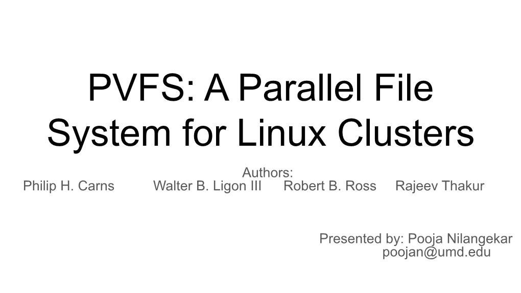 A Parallel File System for Linux Clusters Authors: Philip H