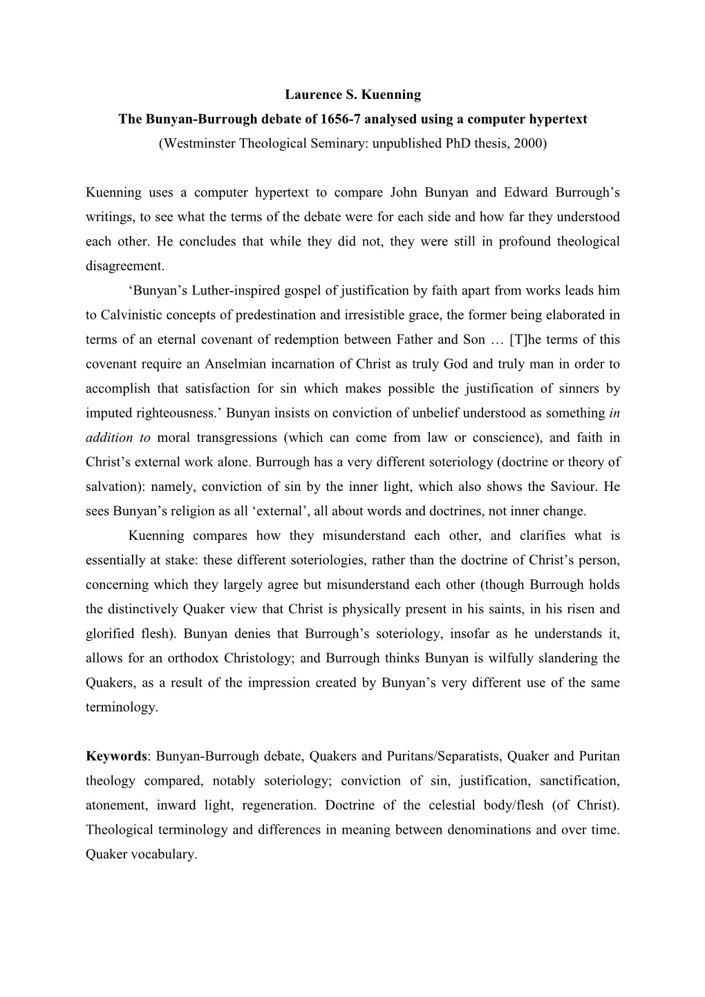 Laurence S. Kuenning the Bunyan-Burrough Debate of 1656-7 Analysed Using a Computer Hypertext (Westminster Theological Seminary: Unpublished Phd Thesis, 2000)