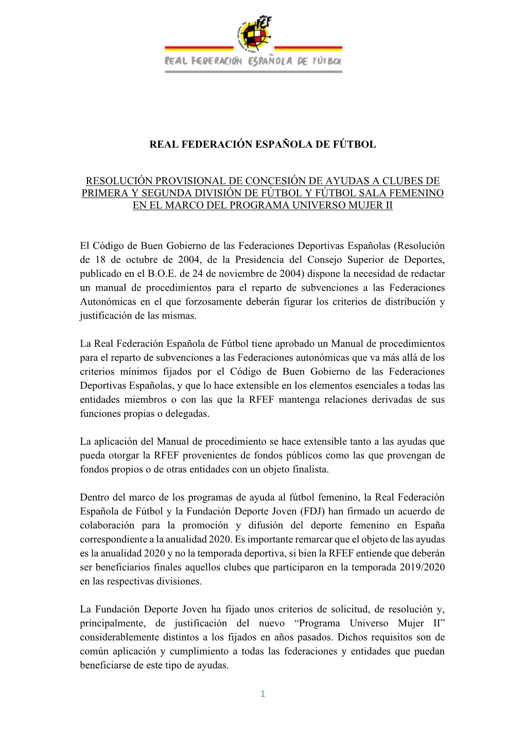 Resolución Provisional De Concesión De Ayudas a Clubes De Primera Y Segunda División De Fútbol Y Fútbol Sala Femenino En El Marco Del Programa Universo Mujer Ii