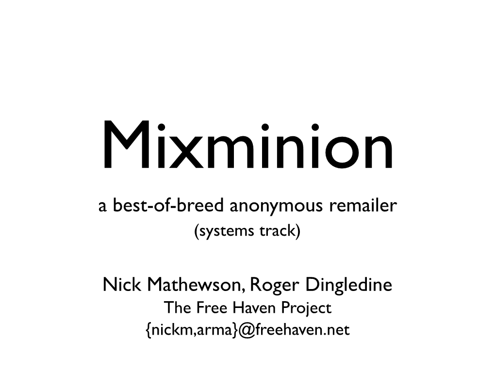 A Best-Of-Breed Anonymous Remailer Nick Mathewson, Roger Dingledine