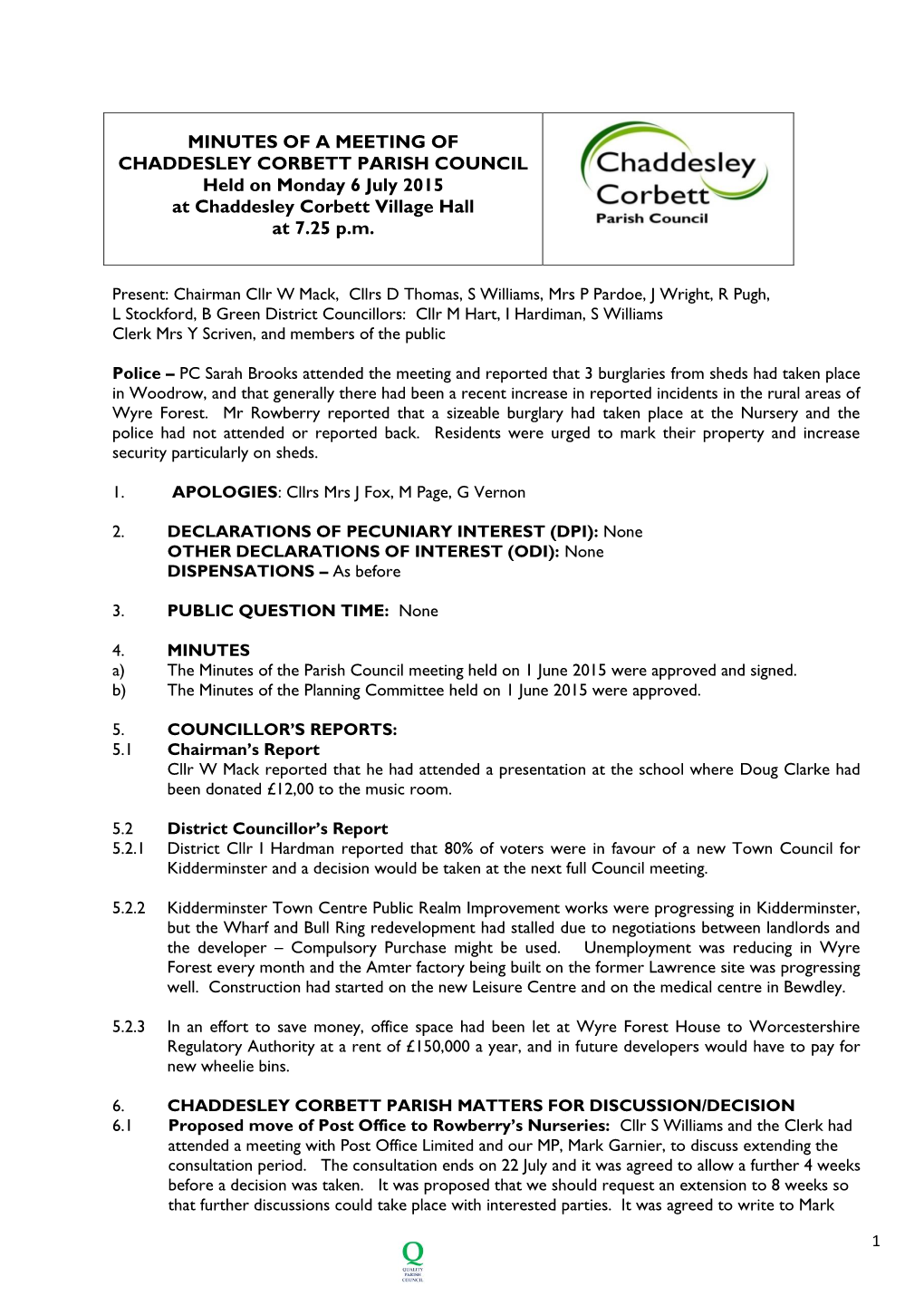 MINUTES of a MEETING of CHADDESLEY CORBETT PARISH COUNCIL Held on Monday 6 July 2015 at Chaddesley Corbett Village Hall at 7.25 P.M