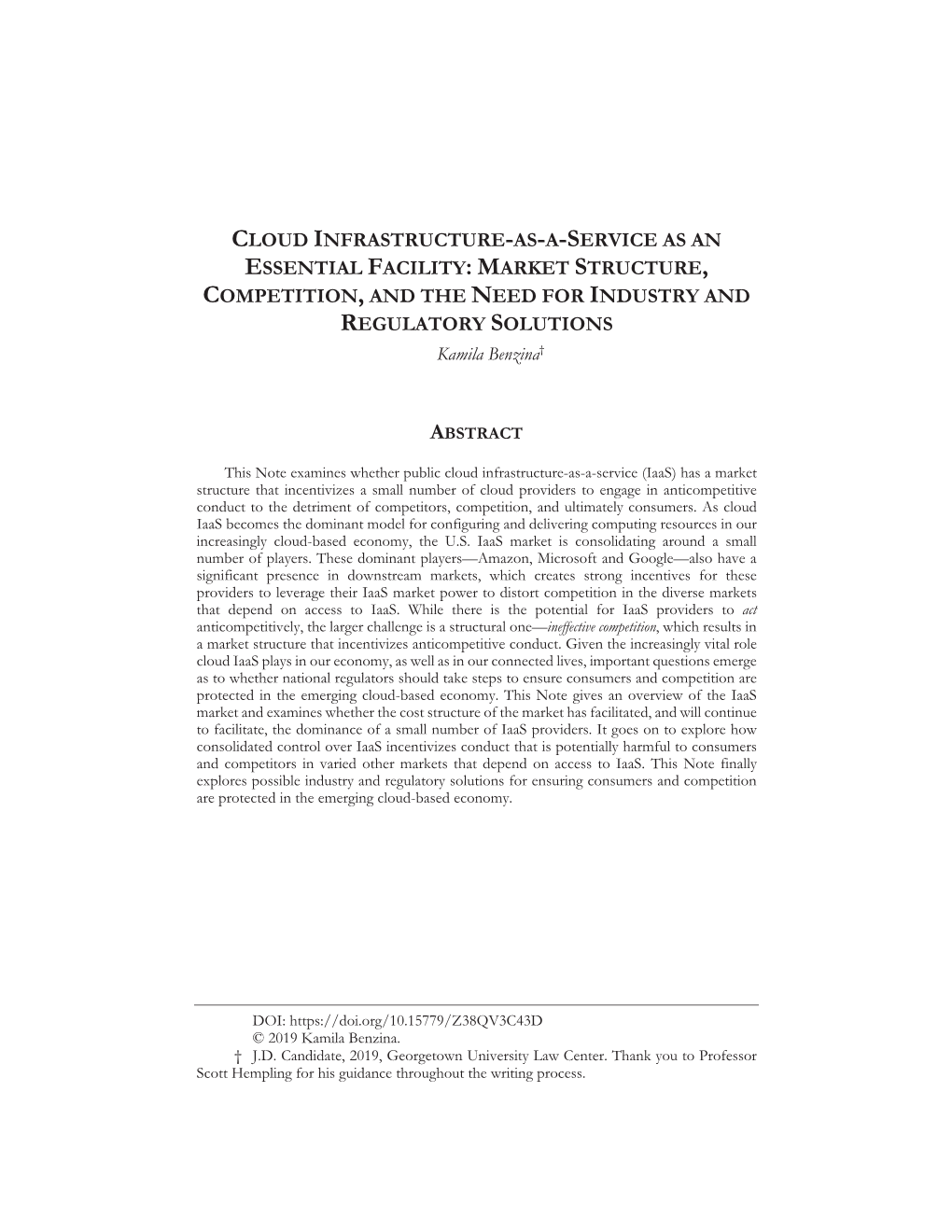 CLOUD INFRASTRUCTURE-AS-A-SERVICE AS an ESSENTIAL FACILITY: MARKET STRUCTURE, COMPETITION, and the NEED for INDUSTRY and REGULATORY SOLUTIONS Kamila Benzina†