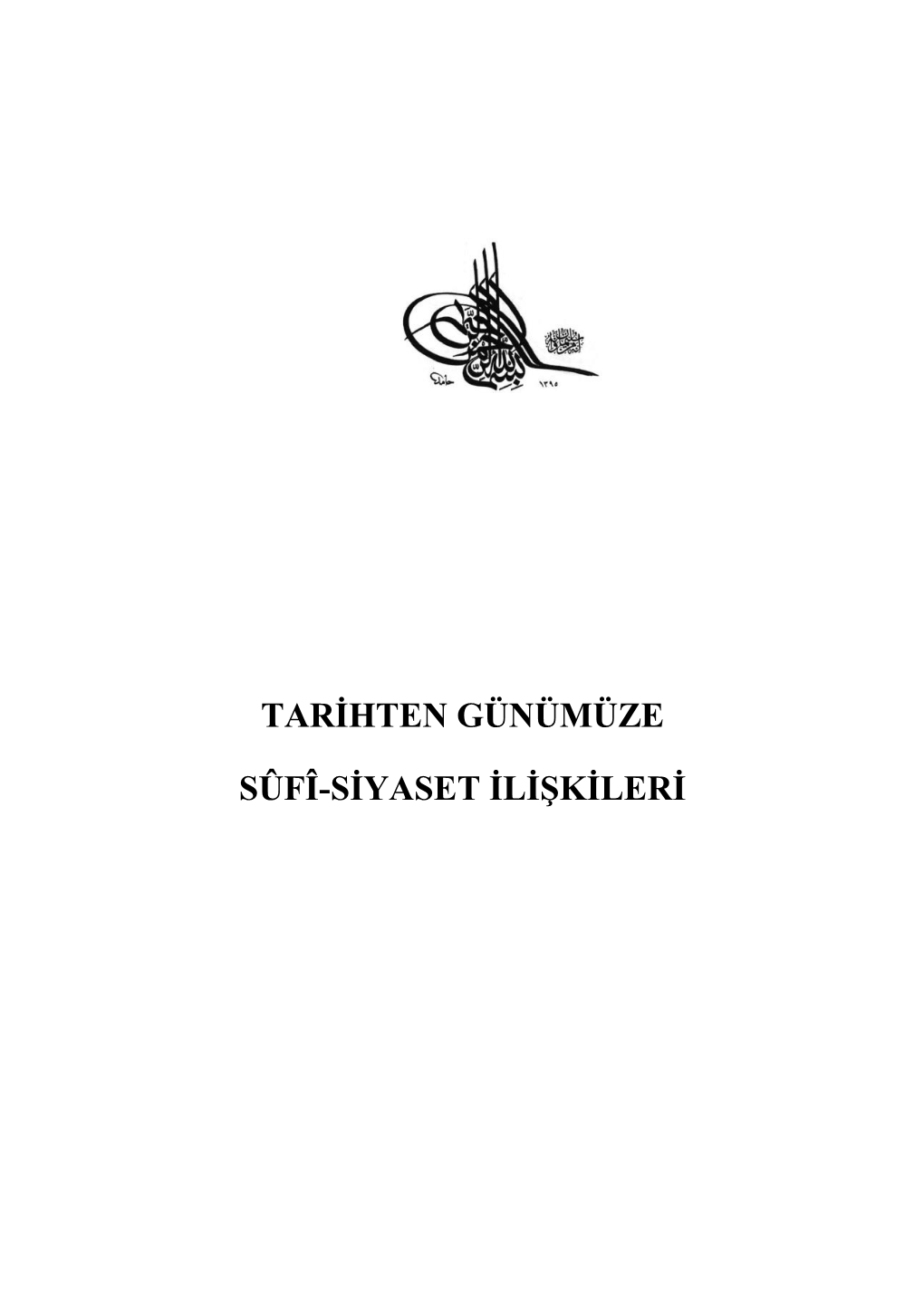 Tarihten Günümüze Sûfî-Siyaset İlişkileri