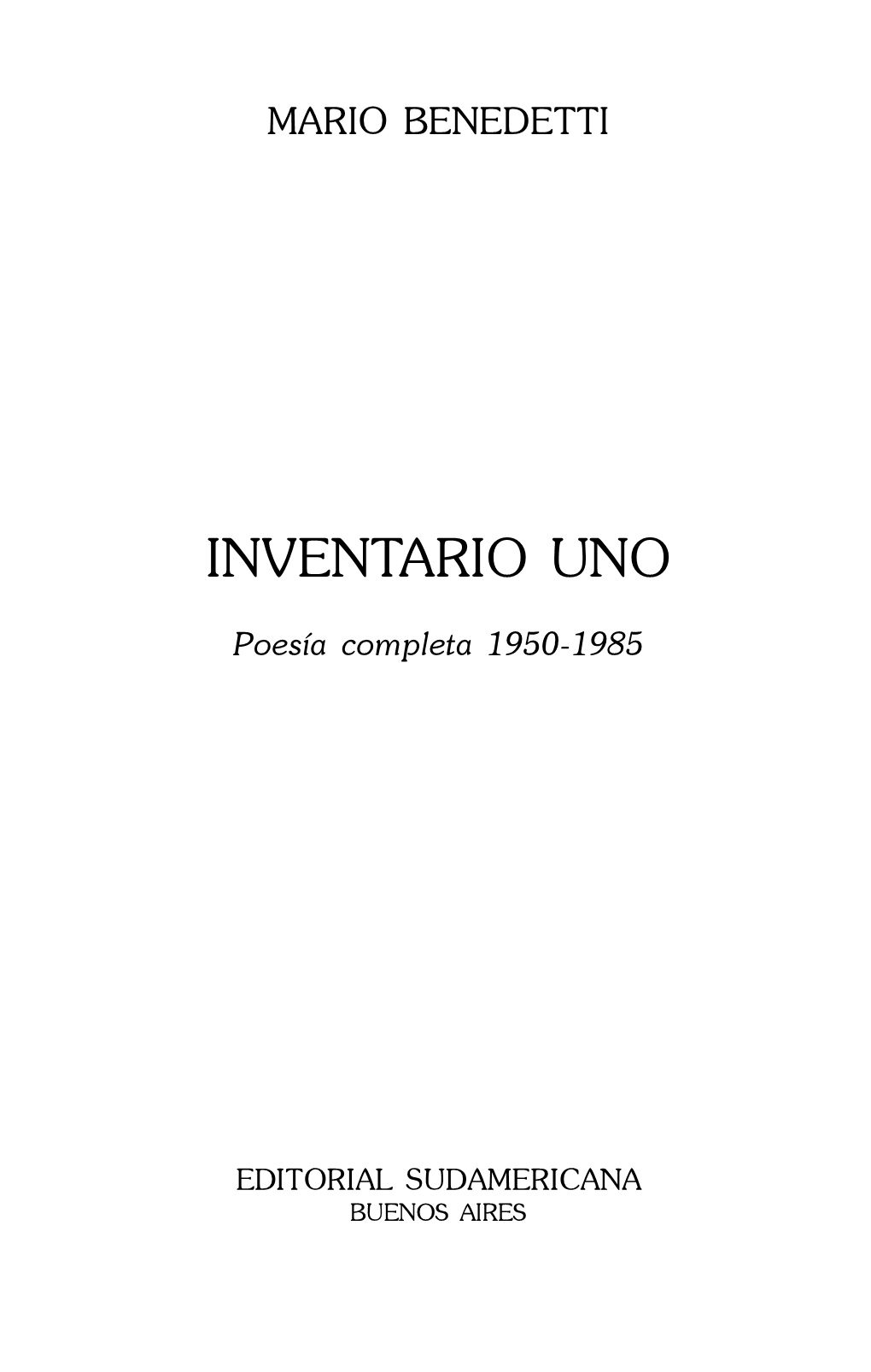 Inventario Uno (Poesía Completa 1950-1985)