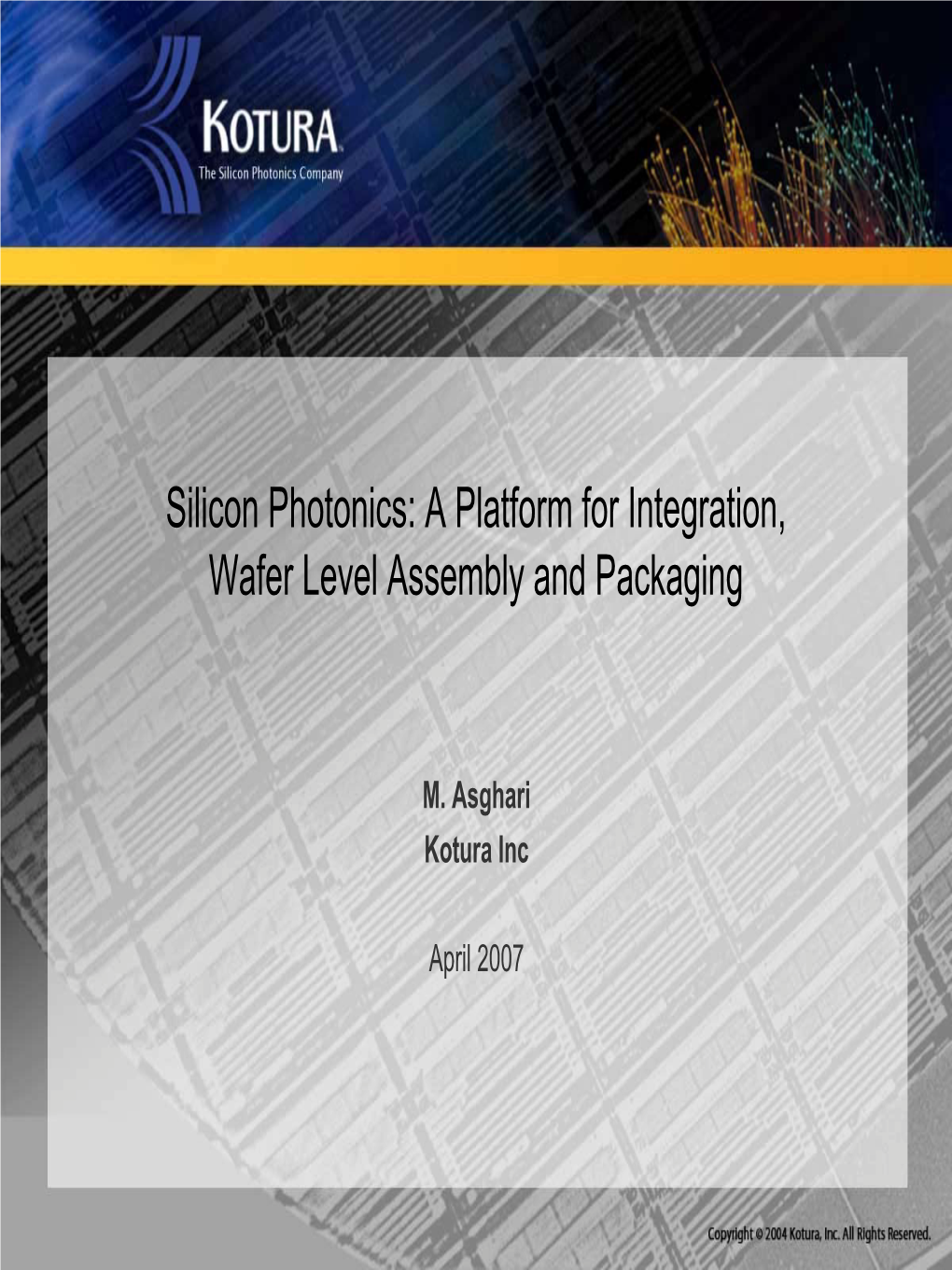 Silicon Photonics: a Platform for Integration, Wafer Level Assembly and Packaging