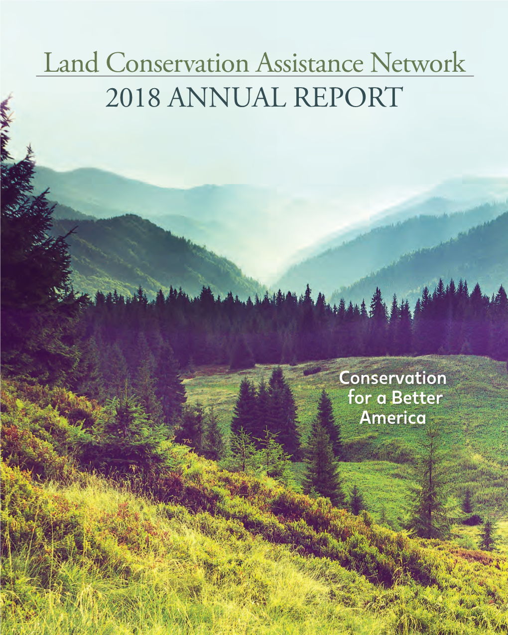 Land Conservation Assistance Network 2018 ANNUAL REPORT