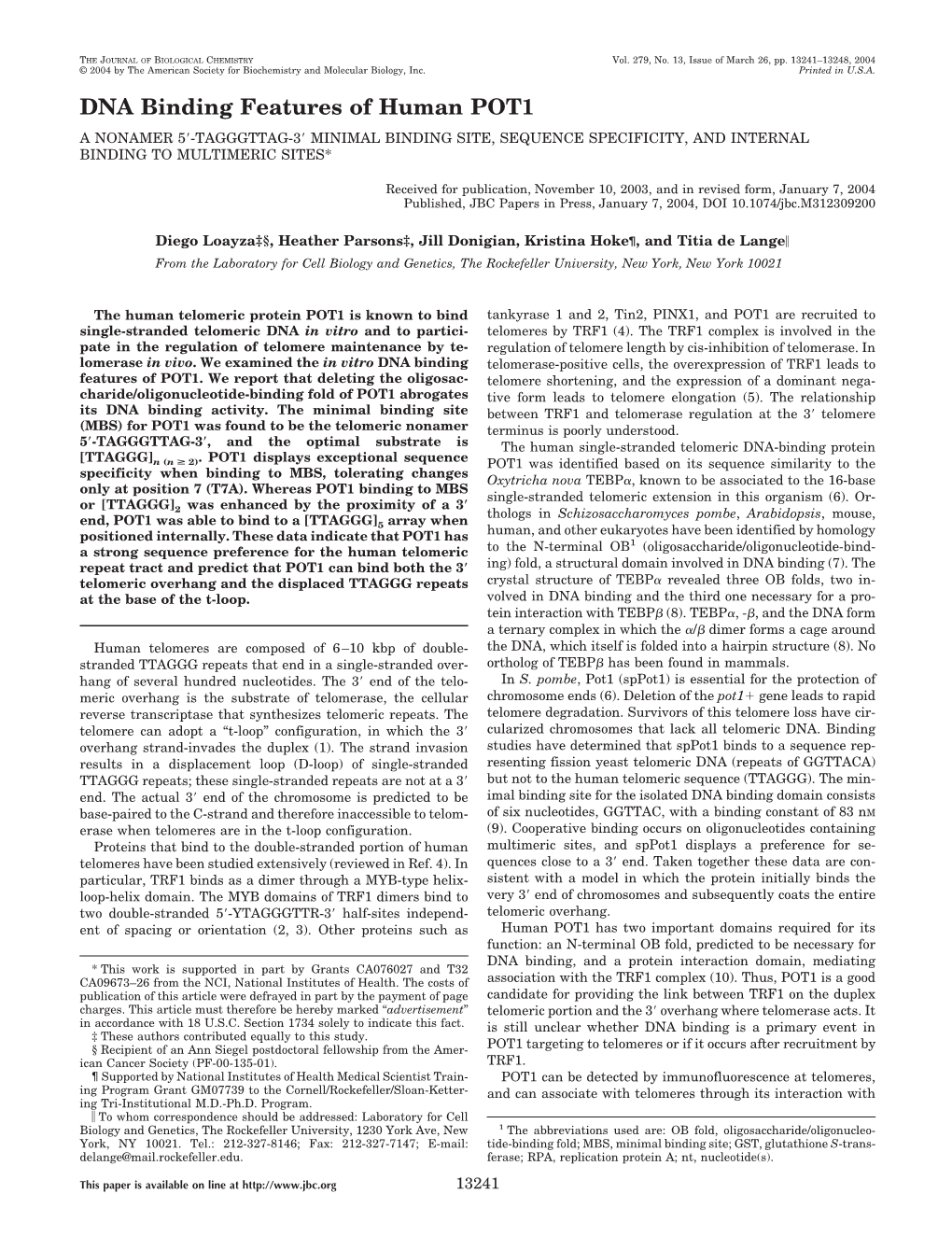 DNA Binding Features of Human POT1 a NONAMER 5Ј-TAGGGTTAG-3Ј MINIMAL BINDING SITE, SEQUENCE SPECIFICITY, and INTERNAL BINDING to MULTIMERIC SITES*