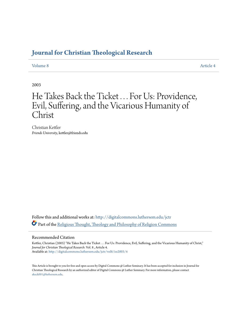 He Takes Back the Ticket . . . for Us: Providence, Evil, Suffering, and the Vicarious Humanity of Christ Christian Kettler Friends University, Kettler@Friends.Edu