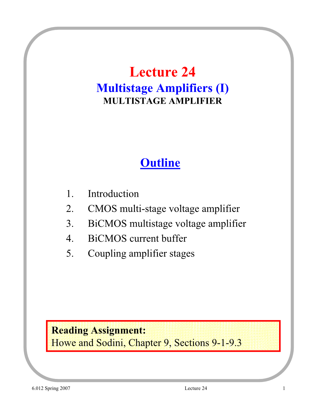 Lecture 24 Multistage Amplifiers (I) MULTISTAGE AMPLIFIER