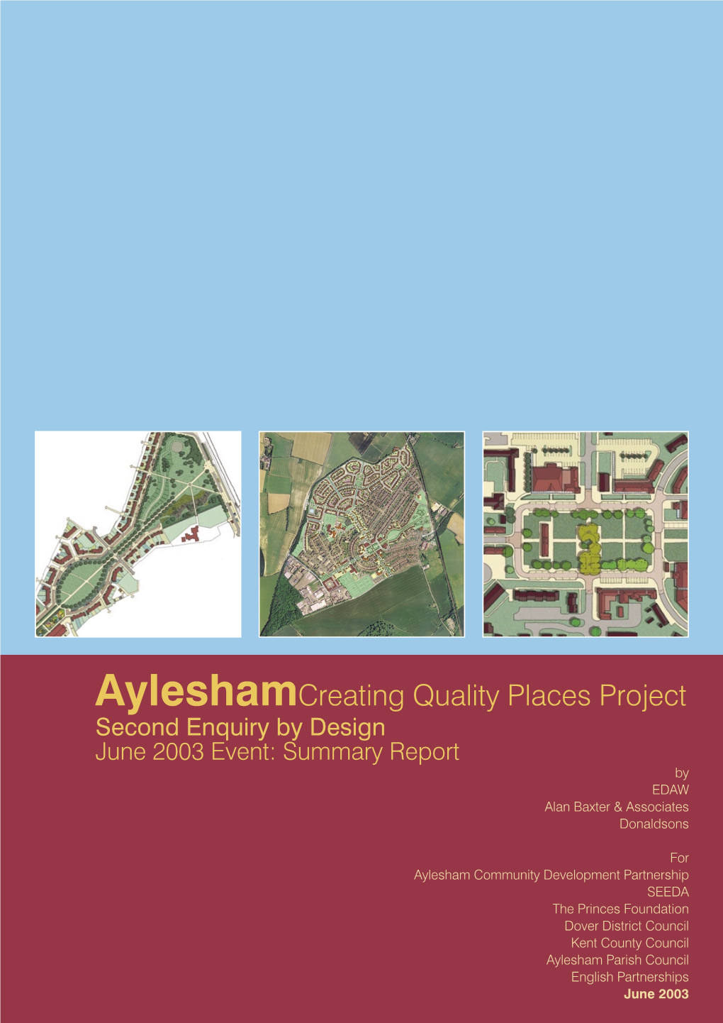 Ayleshamcreating Quality Places Project Second Enquiry by Design June 2003 Event: Summary Report by EDAW Alan Baxter & Associates Donaldsons